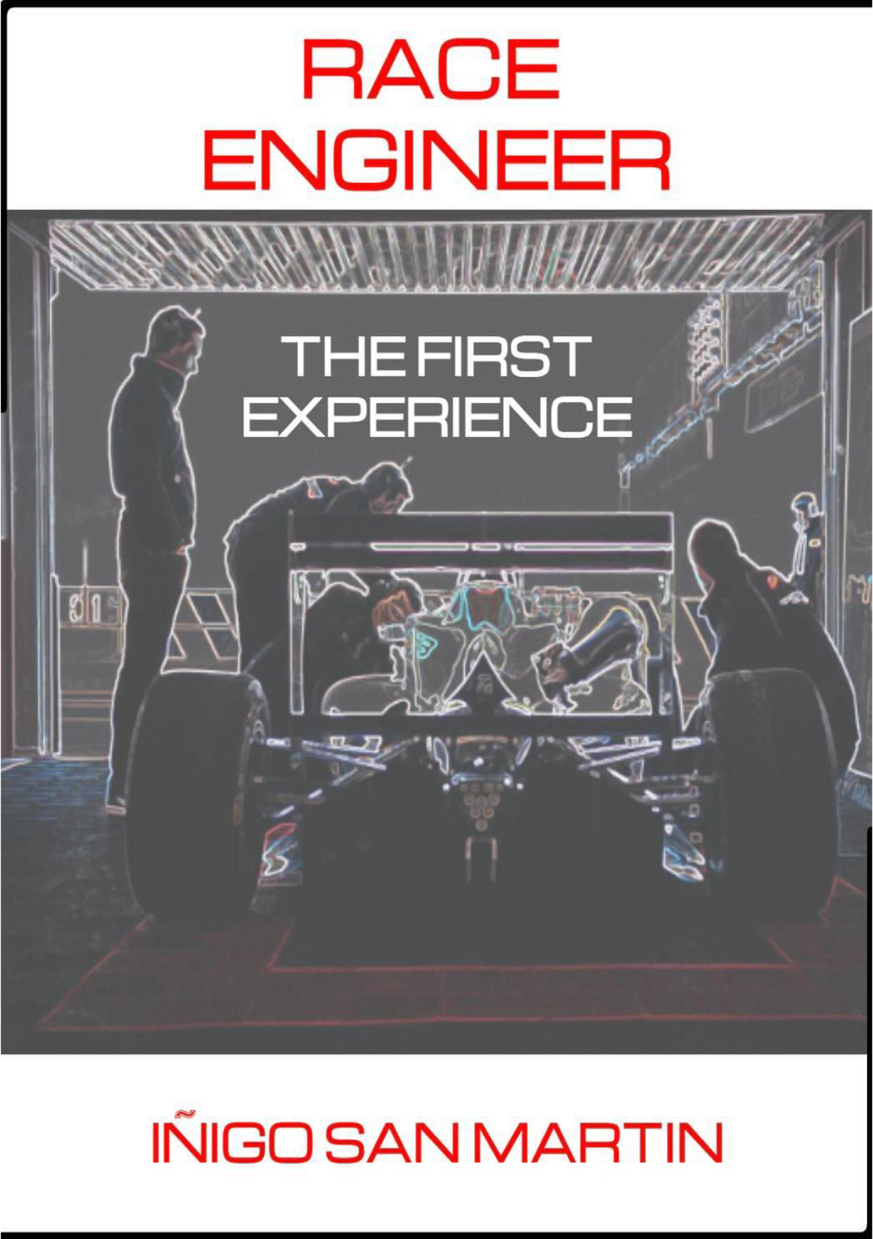 Portada del libro Race Engineer: The First Experience por Iñigo San Martin